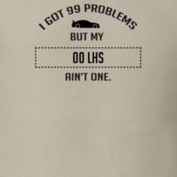 I Got 99 Problems But My Chrysler LHS Ain't One Funny T Shirt