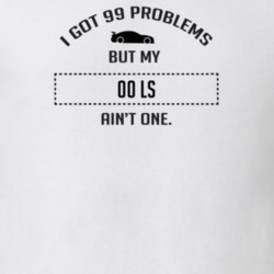 I Got 99 Problems But My Lincoln LS Ain't One Funny T Shirt