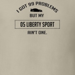 I Got 99 Problems But My Liberty Sport Ain't One Funny T Shirt