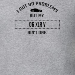 I Got 99 Problems But My Cadillac XLR V Ain't One Funny T Shirt