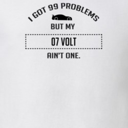 I Got 99 Problems But My Chevy Volt Ain't One Funny T Shirt
