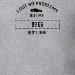 I Got 99 Problems But My Pontiac G6 Ain't One Funny T Shirt