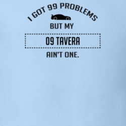 I Got 99 Problems But My Chevy Tavera Ain't One Funny T Shirt