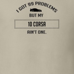 I Got 99 Problems But My Chevy Corsa Ain't One Funny T Shirt