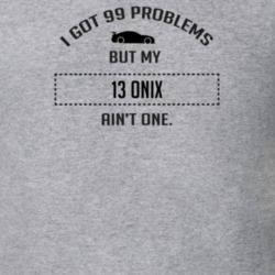 I Got 99 Problems But My Chevy Onix Ain't One Funny T Shirt