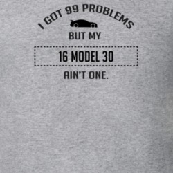 I Got 99 Problems But My Dodge Model 30 Ain't One Funny T Shirt