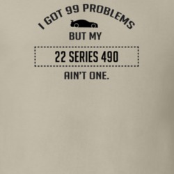 I Got 99 Problems But My Chevy Series 490 Ain't One Funny T Shirt