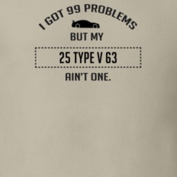 I Got 99 Problems But My Cadillac Type V 63 Ain't One Funny T Shirt