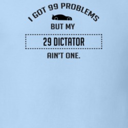 I Got 99 Problems But My Studebaker Dictator Ain't One Funny T Shirt