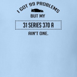 I Got 99 Problems But My Cadillac Series 370 A Ain't One Funny T Shirt