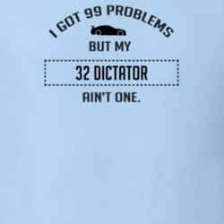 I Got 99 Problems But My Studebaker Dictator Ain't One Funny T Shirt
