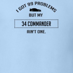 I Got 99 Problems But My Studebaker Commander Ain't One Funny T Shirt