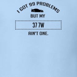 I Got 99 Problems But My Ford 7W Ain't One Funny T Shirt