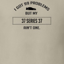 I Got 99 Problems But My Cadillac Series 37 Ain't One Funny T Shirt
