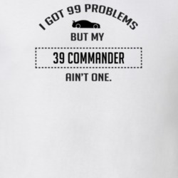 I Got 99 Problems But My Studebaker Commander Ain't One Funny T Shirt