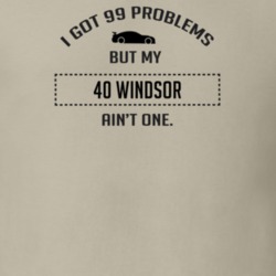I Got 99 Problems But My Chrysler Windsor Ain't One Funny T Shirt