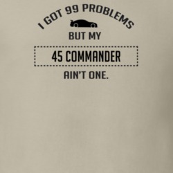 I Got 99 Problems But My Studebaker Commander Ain't One Funny T Shirt
