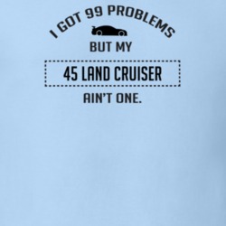 I Got 99 Problems But My Studebaker Land Cruiser Ain't One Funny T Shi
