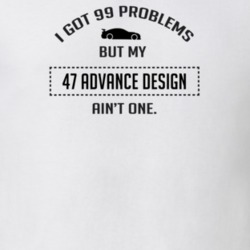 I Got 99 Problems But My Chevy Advance Design Ain't One Funny T Shirt