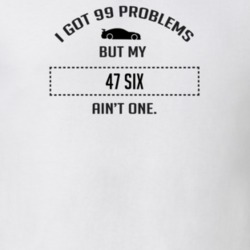 I Got 99 Problems But My Dodge Six Ain't One Funny T Shirt