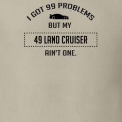 I Got 99 Problems But My Studebaker Land Cruiser Ain't One Funny T Shi