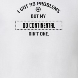 I Got 99 Problems But My 2000 Continental Ain't One Funny T Shirt