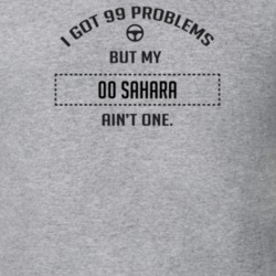 I Got 99 Problems But My 2000 Sahara Ain't One Funny T Shirt