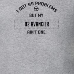 I Got 99 Problems But My 2002 Avancier Ain't One Funny T Shirt