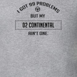 I Got 99 Problems But My 2002 Continental Ain't One Funny T Shirt