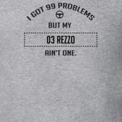 I Got 99 Problems But My 2003 Rezzo Ain't One Funny T Shirt