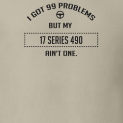 I Got 99 Problems But My 1917 Series 490 Ain't One Funny T Shirt