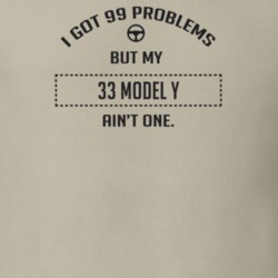 I Got 99 Problems But My 1933 Model Y Ain't One Funny T Shirt