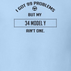 I Got 99 Problems But My 1934 Model Y Ain't One Funny T Shirt