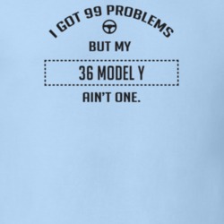 I Got 99 Problems But My 1936 Model Y Ain't One Funny T Shirt