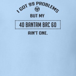 I Got 99 Problems But My 1940 Bantam Brc 60 Ain't One Funny T Shirt