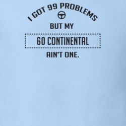 I Got 99 Problems But My 1960 Continental Ain't One Funny T Shirt