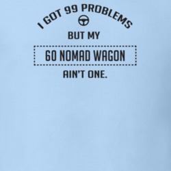 I Got 99 Problems But My 1960 Nomad Wagon Ain't One Funny T Shirt