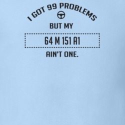 I Got 99 Problems But My 1964 M 151 A1 Ain't One Funny T Shirt