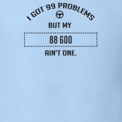 I Got 99 Problems But My 1988 600 Ain't One Funny T Shirt