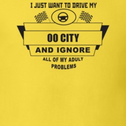 I Just Want To Drive My 2000 City And Ignore All My Adult Problems Fun