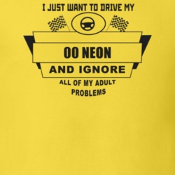 I Just Want To Drive My 2000 Neon And Ignore All My Adult Problems Fun