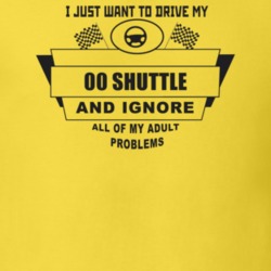 I Just Want To Drive My 2000 Shuttle And Ignore All My Adult Problems 