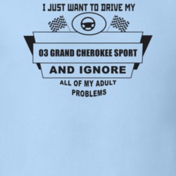 I Just Want To Drive My 2003 Grand Cherokee Sport And Ignore All My Ad