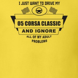 I Just Want To Drive My 2005 Corsa Classic And Ignore All My Adult Pro