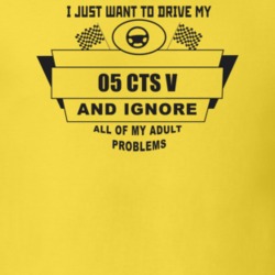 I Just Want To Drive My 2005 Cts V And Ignore All My Adult Problems Fu