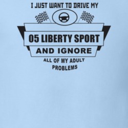 I Just Want To Drive My 2005 Liberty Sport And Ignore All My Adult Pro