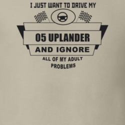 I Just Want To Drive My 2005 Uplander And Ignore All My Adult Problems