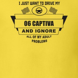 I Just Want To Drive My 2006 Captiva And Ignore All My Adult Problems 