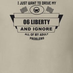 I Just Want To Drive My 2006 Liberty And Ignore All My Adult Problems 