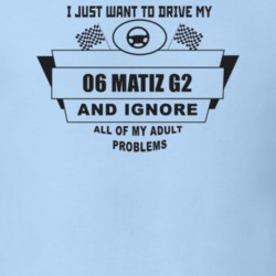 I Just Want To Drive My 2006 Matiz G2 And Ignore All My Adult Problems